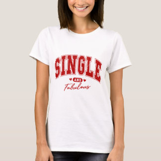 Single und Fabulous T-Shirt