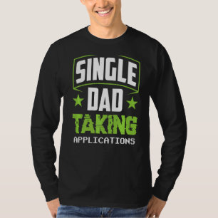 Single Vater, die Bewerbungen Eltern allein Vater T-Shirt