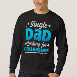 Single Vater sucht Kollegen Pater Lone Pare Sweatshirt