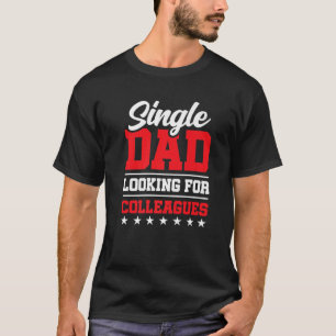 Single Vater sucht Kollegen Pater Lone Pare T-Shirt