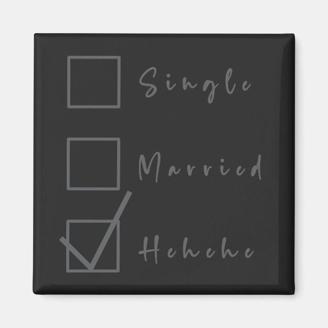 Single, Verheiratet, Hehehe Funny Relationship Mag Magnet (Vorne)