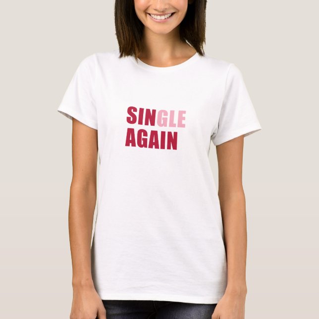 Single-wieder T - Shirt (Vorderseite)