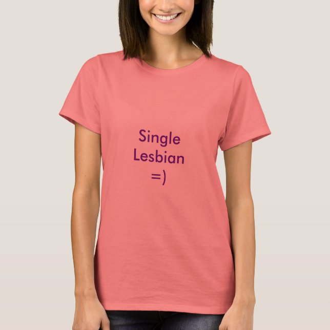 SingleLesbian=) T-Shirt (Vorderseite)