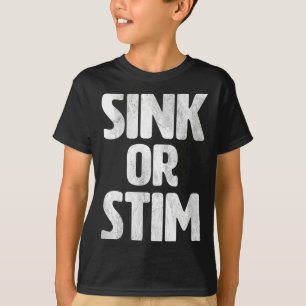 Sink Stim Neurodivergent Normalisiert Autismus Sti T-Shirt