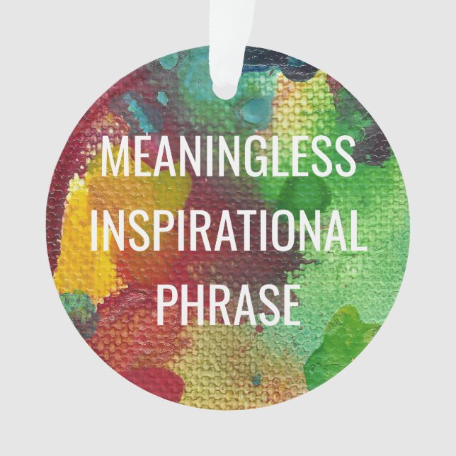 Sinnlose inspirierende Phrase Ornament (Vorderseite)