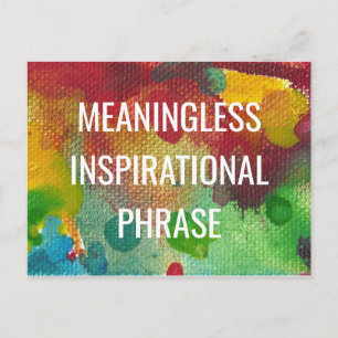 Sinnlose inspirierende Phrase Postkarte