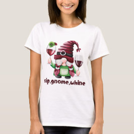 SIP, GNOME, WHINE Wine Lovers Fall T - Shirt