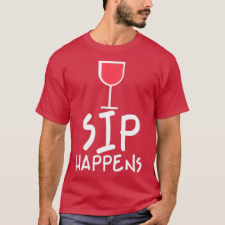 Sip Happens Weinprobe Mehr als 2 T-Shirt