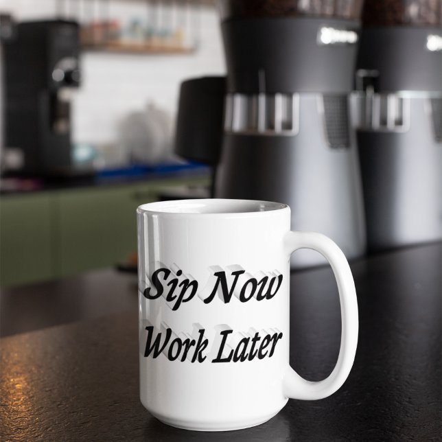 Sip Now Work Later Kaffee zitiert schwarzen Halbte Jumbo-Tasse (Von Creator hochgeladen)