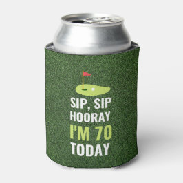 Sip Sip Hooray I'm 70th Birthday Today Golf Fahne Dosenkühler