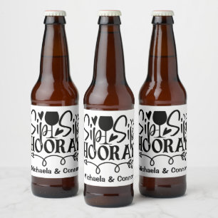 Sip Sip Hooray Typografie Niedliche Schwarz-weiße Bierflaschenetikett