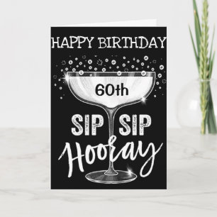 **SIP SIP SIP HOORAY 60. BIRTHTAG AWAY** ERWACHSEN KARTE