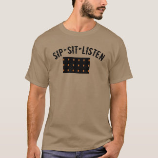 Sip Sit Listen T-Shirt
