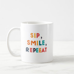 Sip, Smile, Repeat - Klassische Tasse für jeden