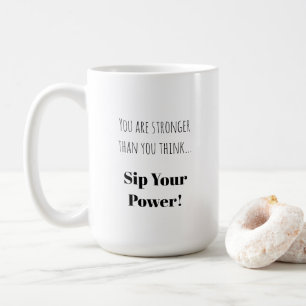 Sippen Sie Ihren Power   Empowerment der Formulier Kaffeetasse