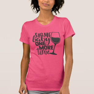 Sippen Sie mir noch ein Baby Funny Wine Lovers P T-Shirt
