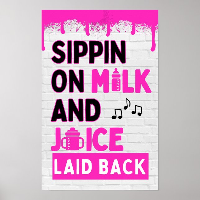 Sippin auf Milch und Juice Pink Hip Hop Poster (Vorne)