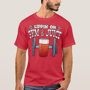 Sippin' On Gym & Juice Weightlift Fitness Gym T-Shirt