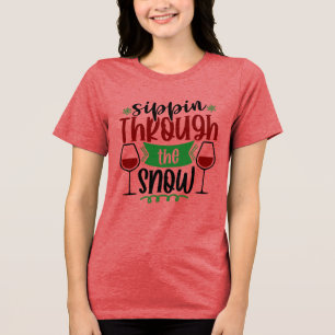 Sippin 'Through The Snow Weihnachten Tri-Blend Shirt