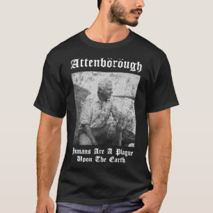 Sir David nbsp Attenborough Humans sind ein Pest h T-Shirt