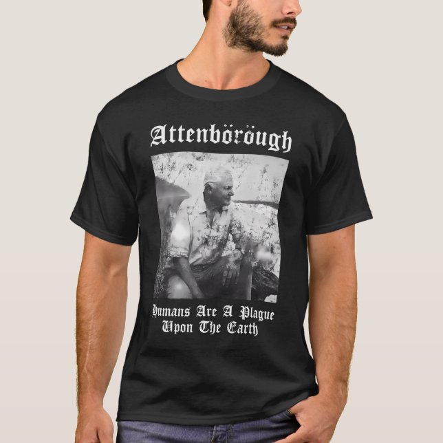 Sir David Nbsp Attenborough Humans sind eine Pest T-Shirt (Vorderseite)