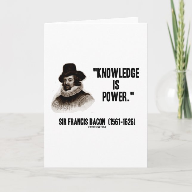 Sir Francis Bacon Knowledge ist Power Zitat Karte (Vorderseite)