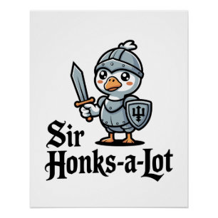 Sir Honks-A-Lot Lustiger Gänse-Ritter Poster