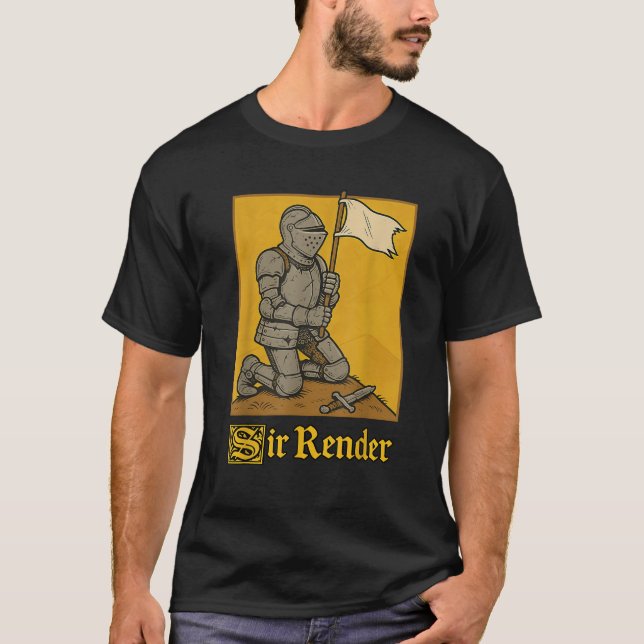 Sir Render Knight Pun Medieval Art Meme Joke  T-Shirt (Vorderseite)