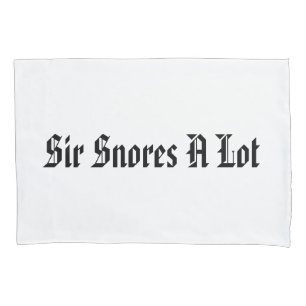 "Sir Snores A Lot" Kissenbezug