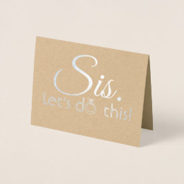 Sis Let's do this - Funny Bridesmaid Vorschlag Folienkarte