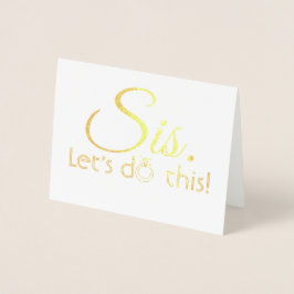 Sis Let's do this - Funny Bridesmaid Vorschlag Folienkarte