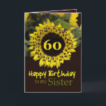 SISTER - 60. Geburtstag mit fröhlicher Sonnenblume Karte<br><div class="desc">Diese fröhliche Sonnenblume mit ihrem Vers der "magischen Blume" ist ein süßer Weg,  Ihrer Schwester einen guten Geburtstag zu wünschen.  Inside text ist anpassbar,  sodass Sie Ihre eigene Stimmung hinzufügen können</div>