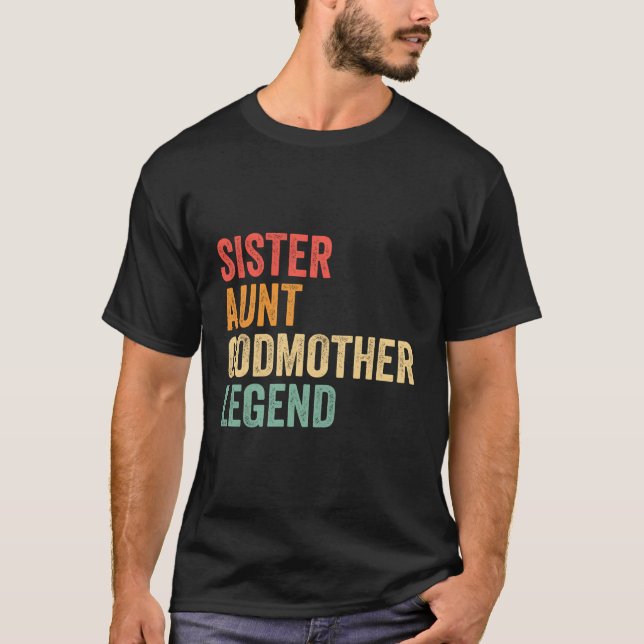 Sister Aunt Godmutter Legend Godparent Vorschlag A T-Shirt (Vorderseite)