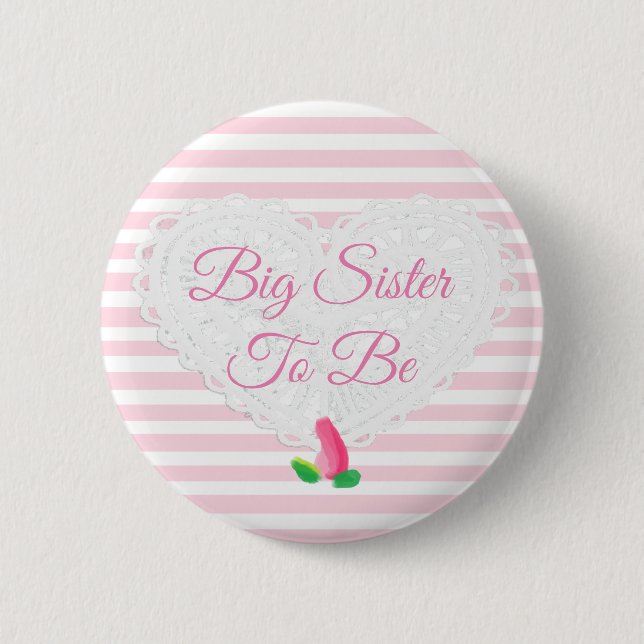 Sister be Rosenknospe Pink Baby Shower Button (Vorderseite)