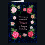 Sister Birthday Beautiful Rose<br><div class="desc">Eine traumhafte Rose bedeckte die Geburtstagskarte einer Schwester. Eine schöne Karte voller Blume,  die man seiner Schwester geben kann. Rosa Rosen auf einem Scrollsystem über einem dunklen Hintergrund. So elegant und klassisch! Eine wunderschöne,  traditionelle Geburtstagskarte,  die wirklich Freude bereiten wird.</div>