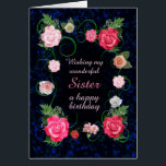 Sister Birthday Beautiful Rose<br><div class="desc">Eine traumhafte Rose bedeckte die Geburtstagskarte einer Schwester. Eine schöne Karte voller Blume,  die man seiner Schwester geben kann. Rosa Rosen auf einem Scrollsystem über einem dunklen Hintergrund. So elegant und klassisch! Eine wunderschöne,  traditionelle Geburtstagskarte,  die wirklich Freude bereiten wird.</div>