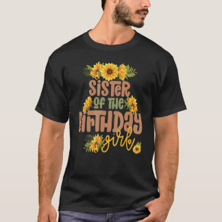Sister Birthday Girl Sunflower Birthday Party Them T-Shirt