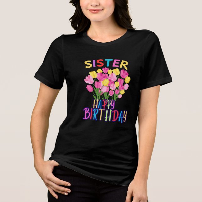 Sister Birthday Sis Tulips Blume Personalisiert Tri-Blend Shirt (Vorderseite)