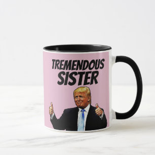 SISTER COFFEE TASSE, FUNNY DONALD TRUMP TASSE