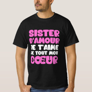 Sister d’amour Zitat T-Shirt