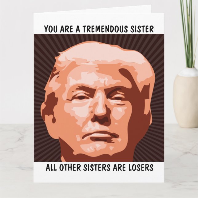 SISTER DONALD TRUMP BIRTHDAY GROSSE KARTE FÜR SIST (Vorderseite)