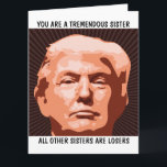 SISTER DONALD TRUMP BIRTHDAY GROSSE KARTE FÜR SIST<br><div class="desc">FUNNY TRUMP BIRTHDAY CARD FÜR IHRE SCHWESTER. SIE WIRD DIESE KARTE LIEBEN. GLAUBEN SIE MIR!</div>