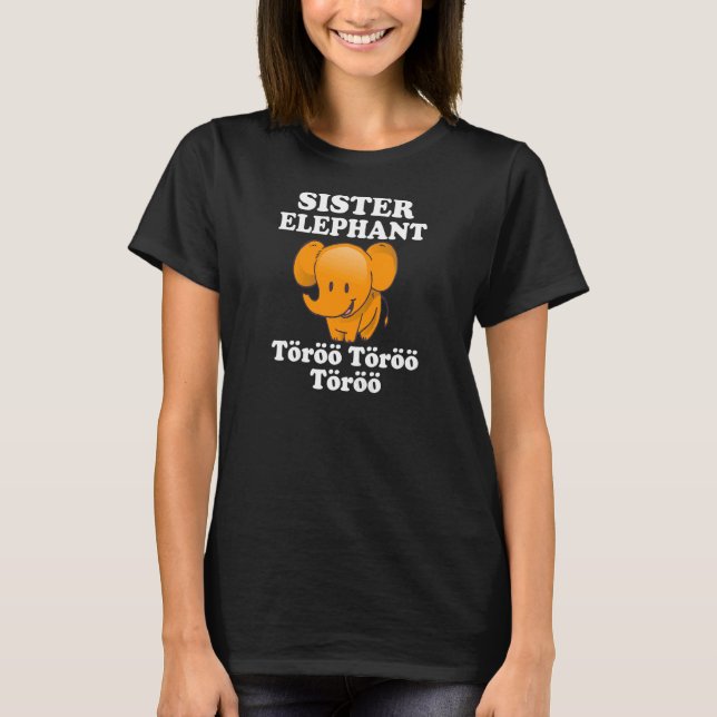 Sister Elephant Töröö Cute circus Elephants Afrika T-Shirt (Vorderseite)