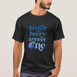 Sister First Birthday Berry Sweet One Blueberry 1s T-Shirt