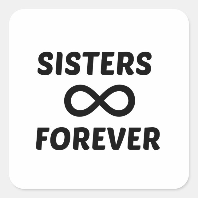 SISTER FOREVER INFINITY QUADRATISCHER AUFKLEBER (Vorderseite)