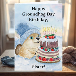 Sister Happy Groundhog Day Birthday Karte