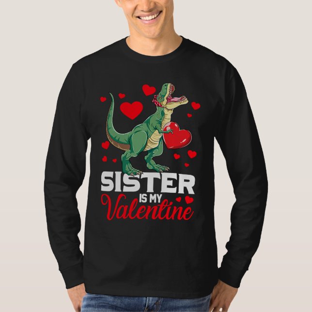 Sister Is My Valentine rex Saurus Happy Valentines T-Shirt (Vorderseite)