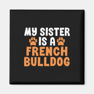 Sister ist eine französische Bulldotin, Schwester Magnet