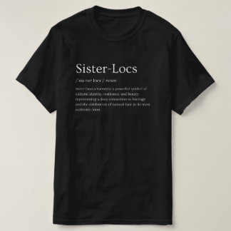 "Sister Loc's" Definition Custom Schwarzes Haar T- T-Shirt