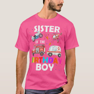 Sister Of The Birthday Boy Fire Truck Ambulance Po T-Shirt
